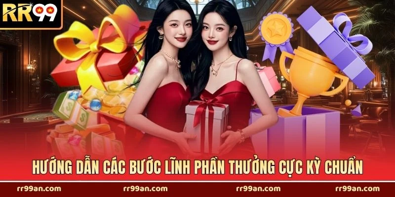 Hướng dẫn các bước lĩnh phần thưởng cực kỳ chuẩn