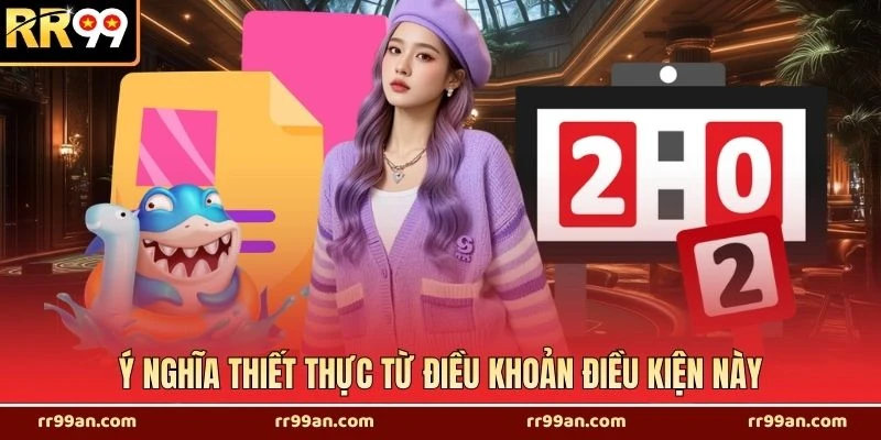 Ý nghĩa thiết thực từ điều khoản điều kiện này